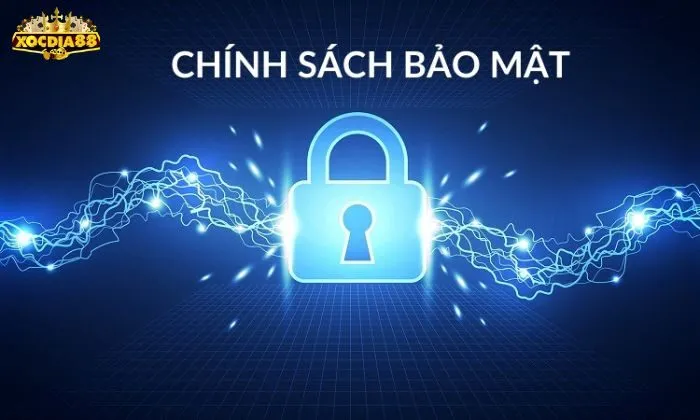 chính sách bảo mật Lý do nào khiến chính sách bảo mật Xocdia88 được đánh giá cao